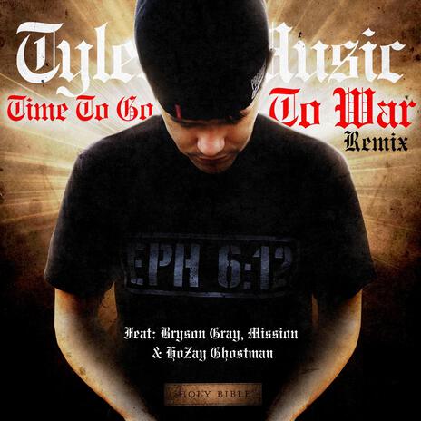 Time To Go To War (Remix) ft. Bryson Gray, Mission & HoZay Ghostman