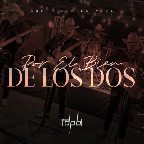 Por El Bien De Los Dos (En Vivo) | Boomplay Music