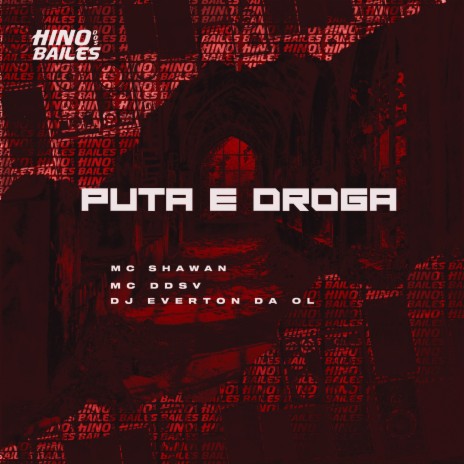 Puta e Droga ft. MC Shawan & Dj Everton da Ol | Boomplay Music