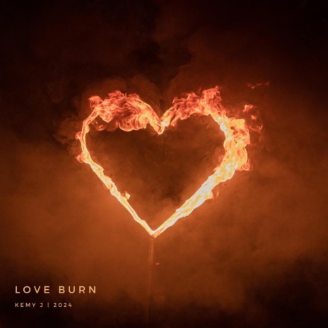 Love Burn | Boomplay Music