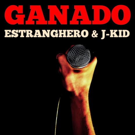 Ganado ft. Estranghero & J-KID | Boomplay Music