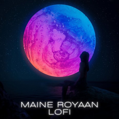 Maine Royaan Lofi | Boomplay Music