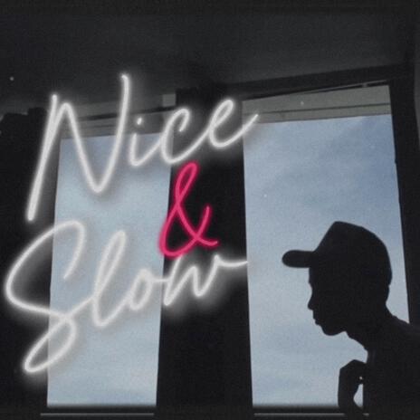 Nice & Slow | Boomplay Music