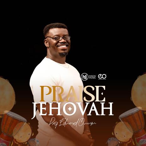 Praise Jehovah | Boomplay Music