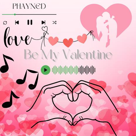 Be My Valentine | Boomplay Music