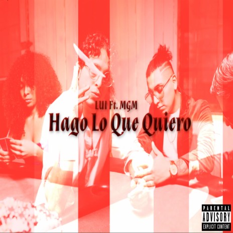 Hago lo Que Quiero ft. MGM | Boomplay Music