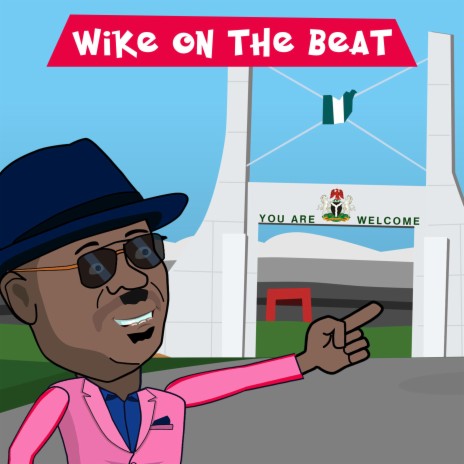Wike on the Beat (FCT Minister) | Boomplay Music