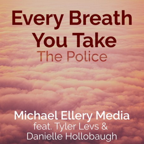 Every Breath You Take ft. Tyler Levs & Danielle Hollobaugh | Boomplay Music