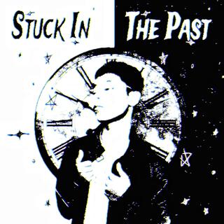 Stuck In The Past