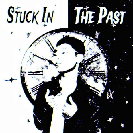 Stuck In The Past | Boomplay Music