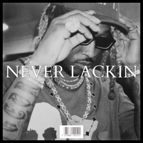 NEVER LACKIN | Boomplay Music