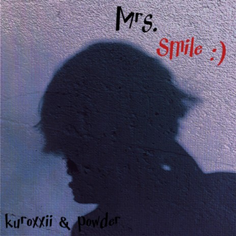 Mrs. Smile ft. powder | Boomplay Music