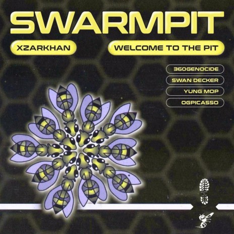 SWARMPIT ft. WELCOME TO THE PIT, 360GENOCIDE, SWAN DECKER, YUNG MOP & OGPICASSO