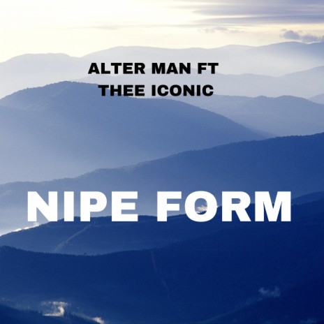 Nipe Form ft. Thee Iconic | Boomplay Music