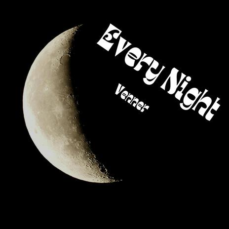 Every Night | Boomplay Music