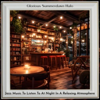 Jazz Music to Listen to at Night in a Relaxing Atmosphere