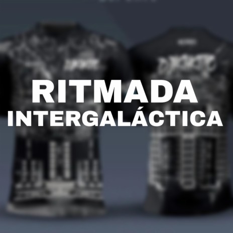 RITMADA INTERGALÁCTICA ft. Mc Juninho, natan beats & DJ Kikito SP