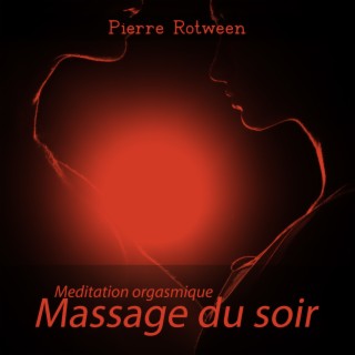 Meditation orgasmique: Massage du soir, Respirations lentes et profondes