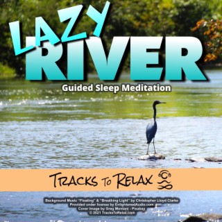A Lazy River Relaxing Sleep Meditation