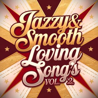 Jazzy & Smooth Loving Song's, Vol. 2