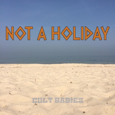 Not a Holiday | Boomplay Music