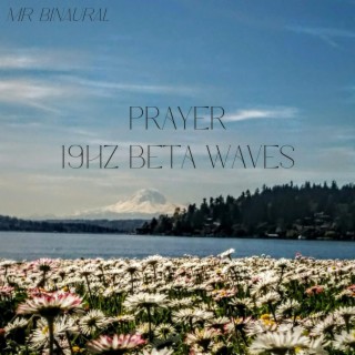 Prayer - 19Hz Beta Waves