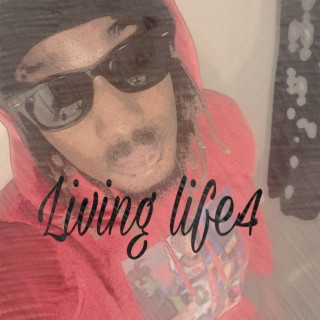 Living life 4