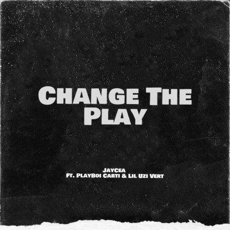 Change The Play | Boomplay Music