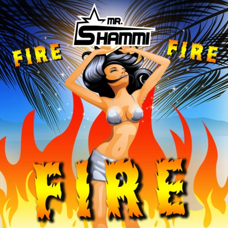 Fire Fire Fire | Boomplay Music