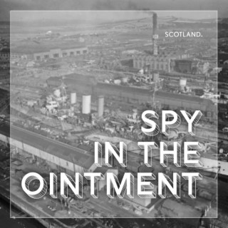Spy In The Ointment - Nazi Espionage in Dundee