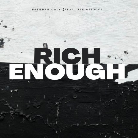 RICH ENOUGH ft. Jae Griddy | Boomplay Music