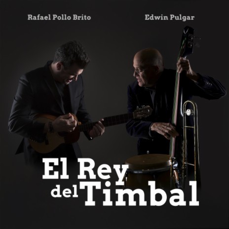 El Rey del Timbal ft. Edwin Pulgar | Boomplay Music