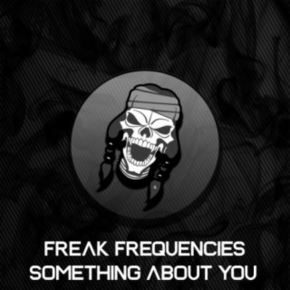 Freak Frequencies