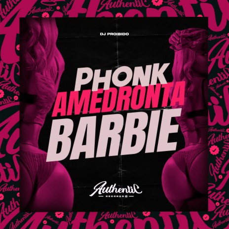 Phonk Amedronta Barbie | Boomplay Music