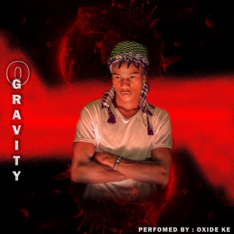 O Gravity ft. Oxide Ke | Boomplay Music