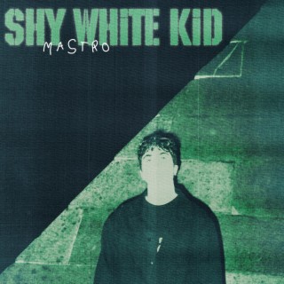 SHY WHITE KID