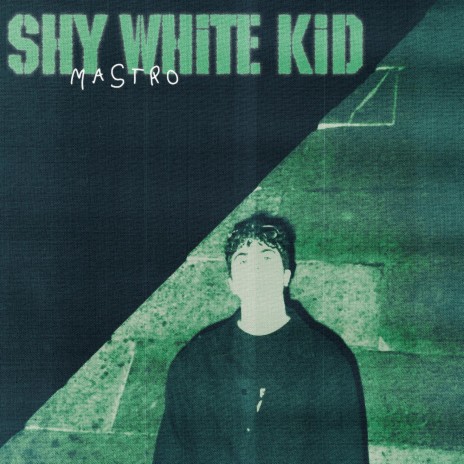 SHY WHITE KID | Boomplay Music