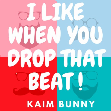 I Like When You Drop That Beat !