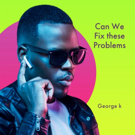 Can We Fix These Problems | Boomplay Music