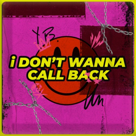 I Don't Wanna Call Back | Boomplay Music