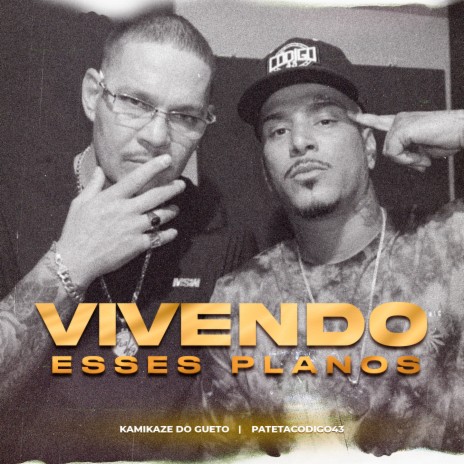 Vivendo esses Planos ft. patetacodigo43 | Boomplay Music