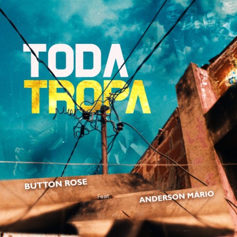 Toda Tropa ft. Anderson Mário | Boomplay Music