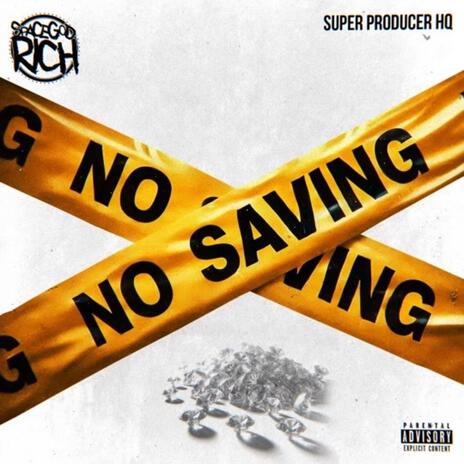 No Saving (Slowed) ft. SpaceGodRich | Boomplay Music