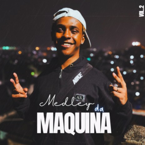 Medley da Maquina Vol.2 ft. DJ KN DE VILA VELHA | Boomplay Music