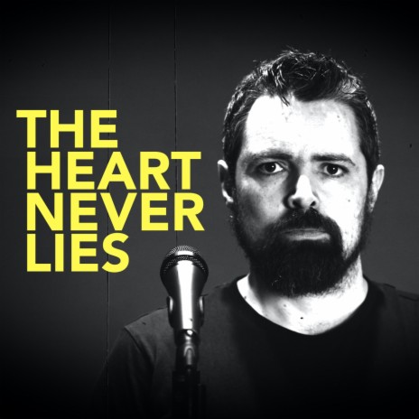 The Heart Never Lies | Boomplay Music