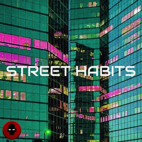 Street Habits | Boomplay Music