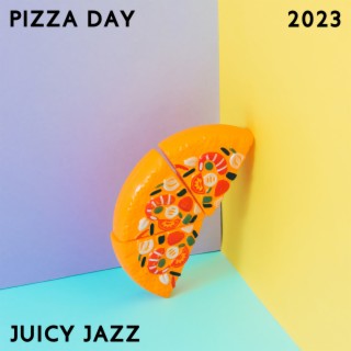 Pizza Day 2023 - Juicy Jazz