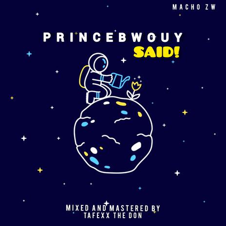 Princebwouy Said ! | Boomplay Music