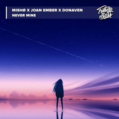 Never Mine ft. Donaven & Joan Ember | Boomplay Music