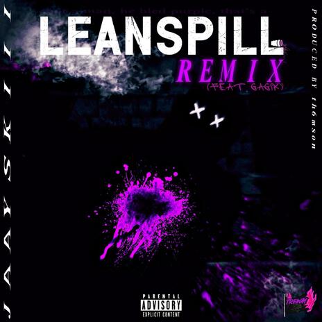 Leanspill (Remix) ft. Gagik | Boomplay Music